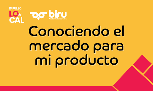 Conociendo el mercado para mi producto